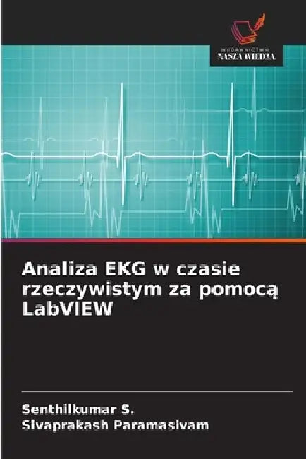 Analiza EKG w czasie rzeczywistym za pomocą LabVIEW by Senthilkumar S, Sivaprakash Paramasivam