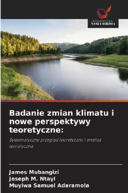 Badanie zmian klimatu i nowe perspektywy teoretyczne by James Mubangizi, Joseph M. Ntayi, Muyiwa Samuel Adaramola