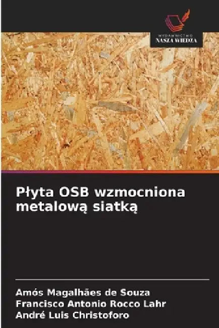 Plyta OSB wzmocniona metalową siatką by Amós Magalhães de Souza, Francisco Antonio Rocco Lahr, André Luis Christoforo