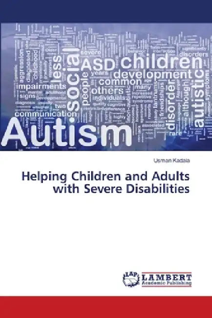 Helping Children and Adults with Severe Disabilities by Usman Kadala