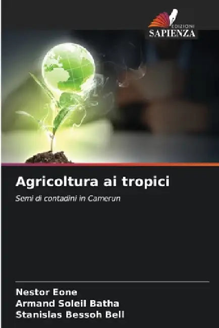 Agricoltura ai tropici by Nestor Eone, Armand Soleil Batha, Stanislas Bessoh Bell