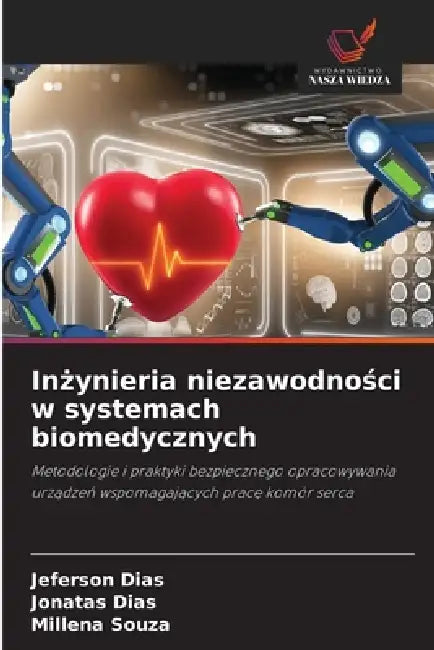 Inżynieria niezawodności w systemach biomedycznych by Jeferson Dias, Jonatas Dias, Millena Souza