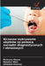 Wczesne wykrywanie ubytków za pomocą narzędzi diagnostycznych i obrazowych by Bhawana Meena, Manohar Bhat, Abhishek Khairwa