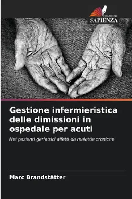 Gestione infermieristica delle dimissioni in ospedale per acuti by Marc Brandstätter