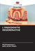 L'Endodontie Régénérative by Krishnaprasad L, Julia Jacob Ukken