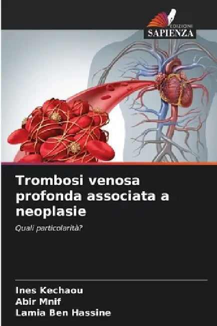 Trombosi venosa profonda associata a neoplasie by Ines Kechaou, Abir Mnif, Lamia Ben Hassine