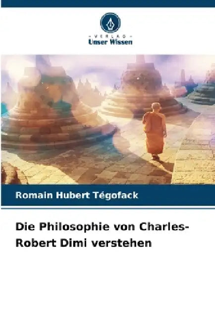 Die Philosophie von Charles-Robert Dimi verstehen by Romain Hubert Tégofack