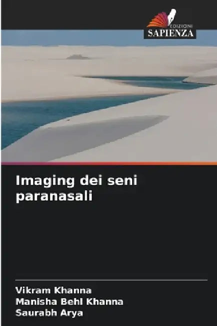 Imaging dei seni paranasali by Vikram Khanna, Manisha Behl Khanna, Saurabh Arya