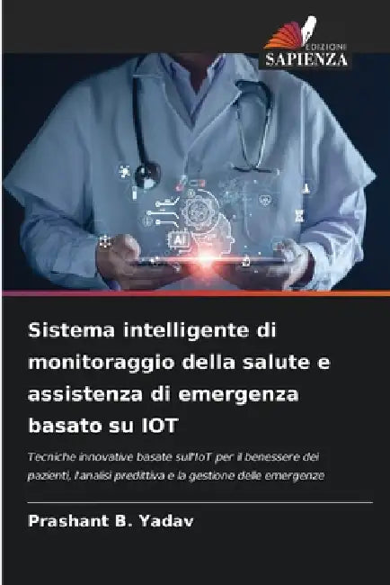 Sistema intelligente di monitoraggio della salute e assistenza di emergenza basato su IOT by Prashant B. Yadav