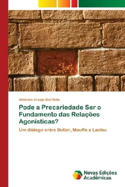 Pode a Precariedade Ser o Fundamento das Relações Agonísticas? by Albérico Araújo Sial Neto