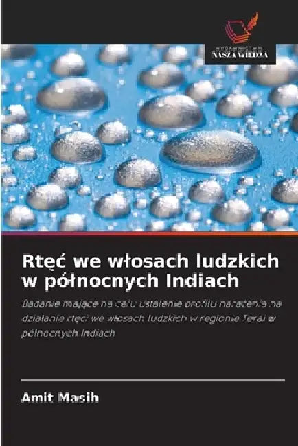 Rtęc we wlosach ludzkich w pólnocnych Indiach by Amit Masih