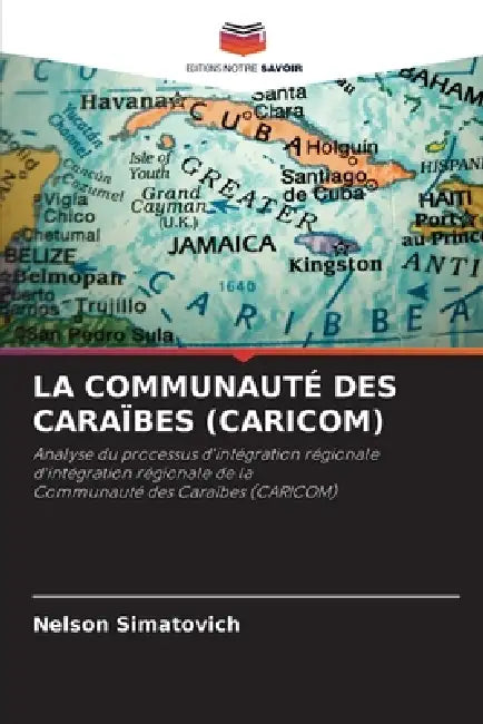 La Communauté Des Caraïbes (Caricom) by Nelson Simatovich