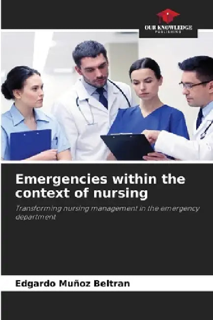 Emergencies within the context of nursing by Edgardo Muñoz Beltran