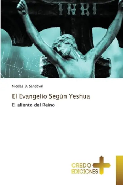 El Evangelio Según Yeshua by Nicolás D. Sandoval