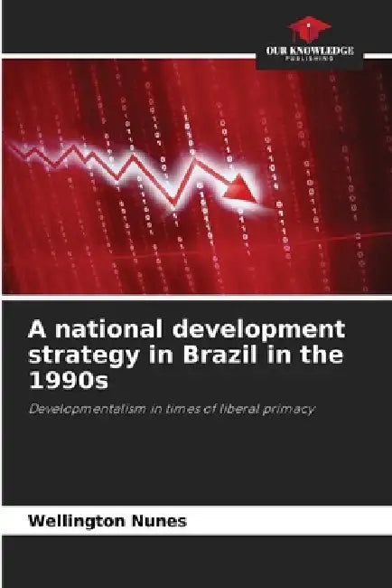 A national development strategy in Brazil in the 1990s by Wellington Nunes