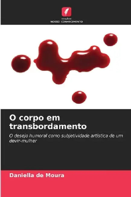 O corpo em transbordamento by Daniella de Moura