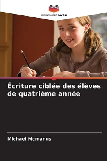 Écriture ciblée des élèves de quatrième année by Michael McManus