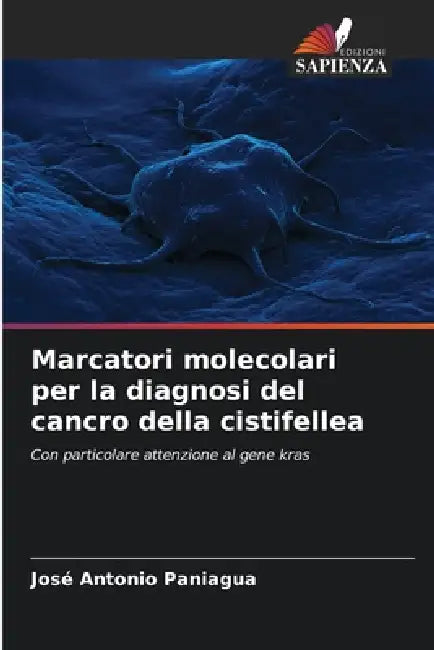 Marcatori molecolari per la diagnosi del cancro della cistifellea by José Antonio Paniagua