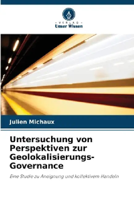 Untersuchung von Perspektiven zur Geolokalisierungs-Governance by Julien Michaux