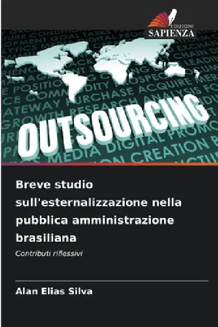 Breve studio sull'esternalizzazione nella pubblica amministrazione brasiliana by Alan Elias Silva