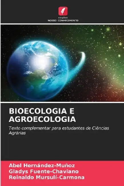 Bioecologia E Agroecologia by Abel Hernández-Muñoz, Gladys Fuente-Chaviano, Reinaldo Mursulí-Carmona