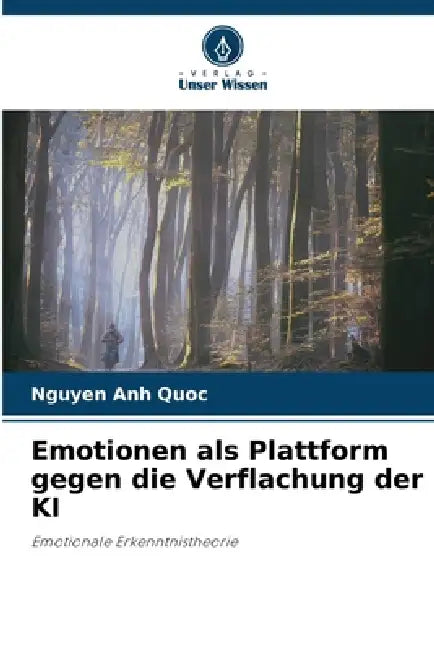 Emotionen als Plattform gegen die Verflachung der KI by Nguyen Anh Quoc