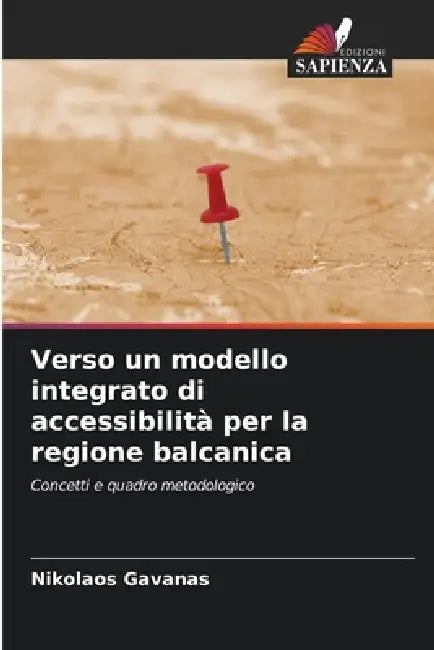 Verso un modello integrato di accessibilità per la regione balcanica by Nikolaos Gavanas