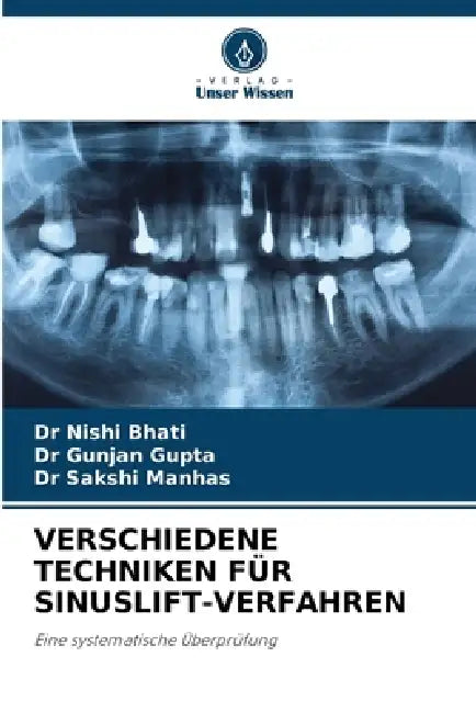 Verschiedene Techniken Für Sinuslift-Verfahren by Nishi Bhati, Gunjan Gupta, Sakshi Manhas