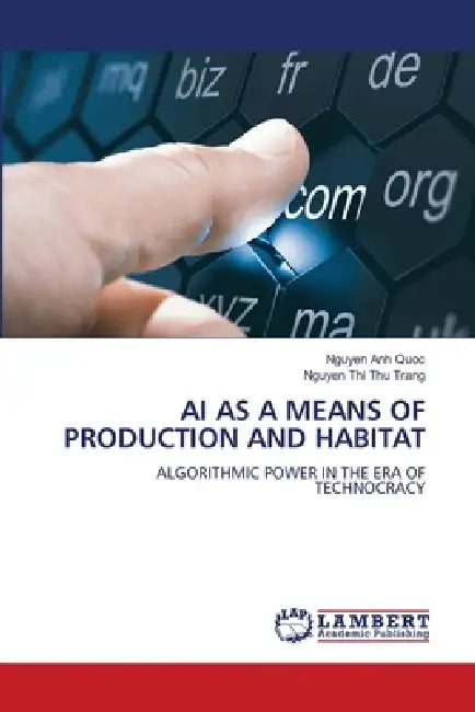 AI as a Means of Production and Habitat by Nguyen Anh Quoc, Nguyen Thi Thu Trang