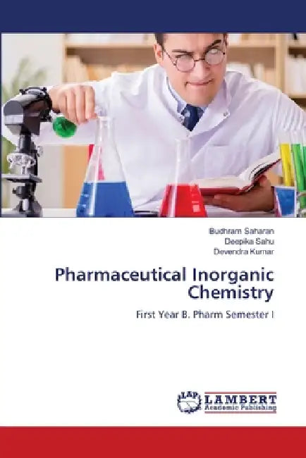 Pharmaceutical Inorganic Chemistry by Budhram Saharan, Deepika Sahu, Devendra Kumar