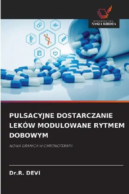 Pulsacyjne Dostarczanie Leków Modulowane Rytmem Dobowym by Dr R. Devi