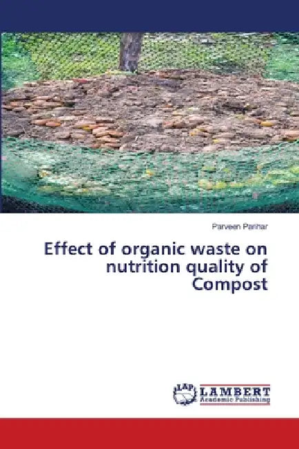 Effect of organic waste on nutrition quality of Compost by Parveen Parihar