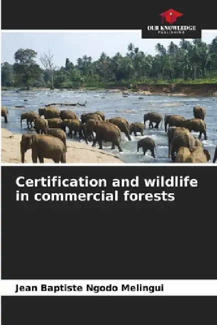 Certification and wildlife in commercial forests by Jean Baptiste Ngodo Melingui