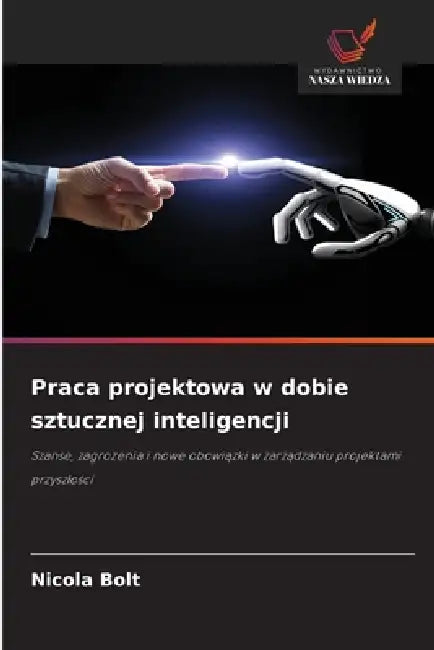 Praca projektowa w dobie sztucznej inteligencji by Nicola Bolt