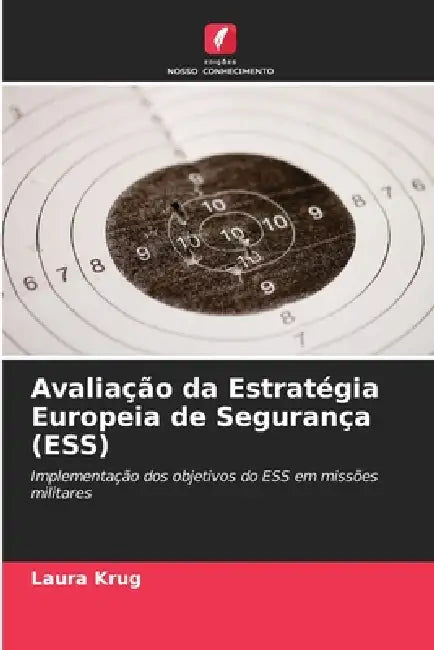 Avaliação da Estratégia Europeia de Segurança (ESS) by Laura Krug