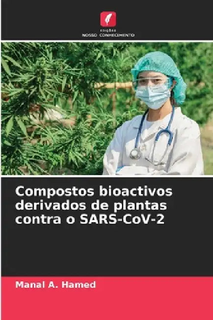 Compostos bioactivos derivados de plantas contra o SARS-CoV-2 by Manal A. Hamed
