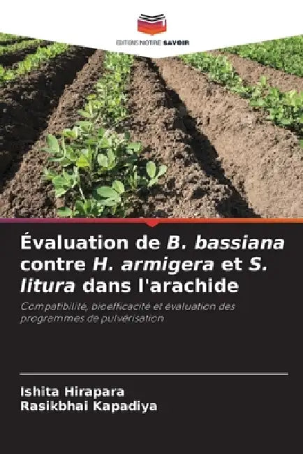 Évaluation de B. bassiana contre H. armigera et S. litura dans l'arachide by Ishita Hirapara, Rasikbhai Kapadiya