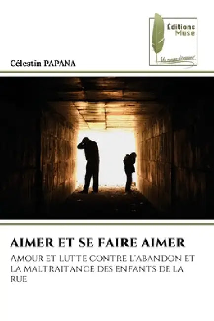 Aimer Et Se Faire Aimer by Célestin Papana