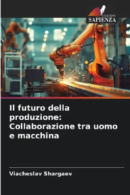 Il futuro della produzione: Collaborazione tra uomo e macchina by Viacheslav Shargaev