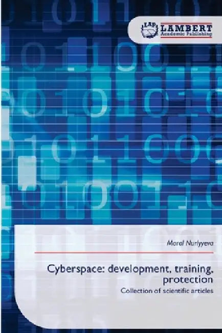 Cyberspace: development, training, protection by Maral Nurlyyeva