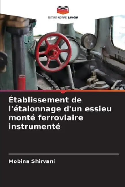Établissement de l'étalonnage d'un essieu monté ferroviaire instrumenté by Mobina Shirvani