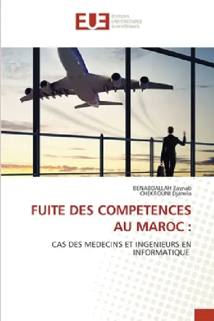Fuite Des Competences Au Maroc by Benabdallah Zaynab, Chekrouni Djamila