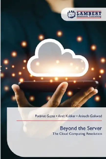 Beyond the Server by Parbhat Gupta, Amit Kukker, Anirudh Gaikwad