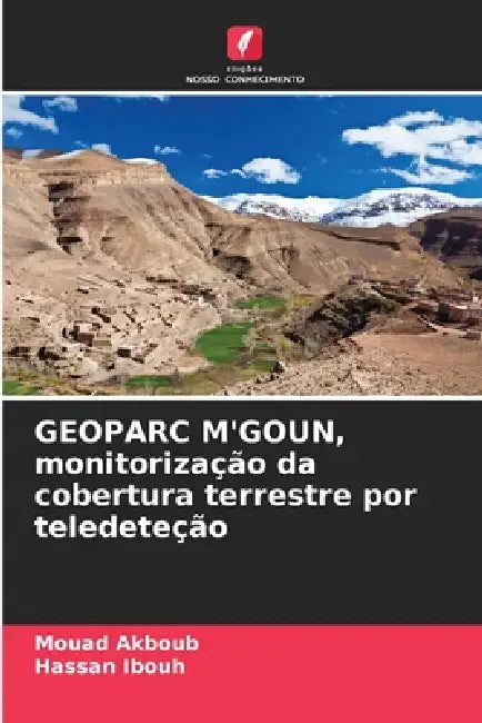 GEOPARC M'GOUN, monitorização da cobertura terrestre por teledeteção by Mouad Akboub, Hassan Ibouh