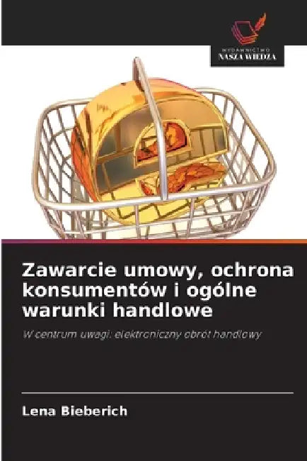 Zawarcie umowy, ochrona konsumentów i ogólne warunki handlowe by Lena Bieberich