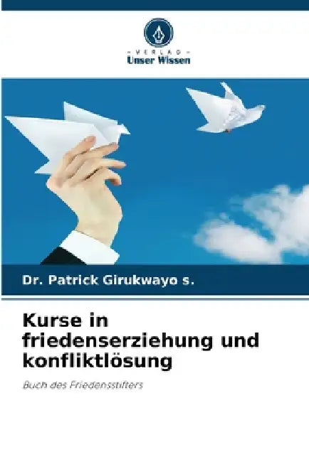 Kurse in friedenserziehung und konfliktlösung by Patrick Girukwayo S.