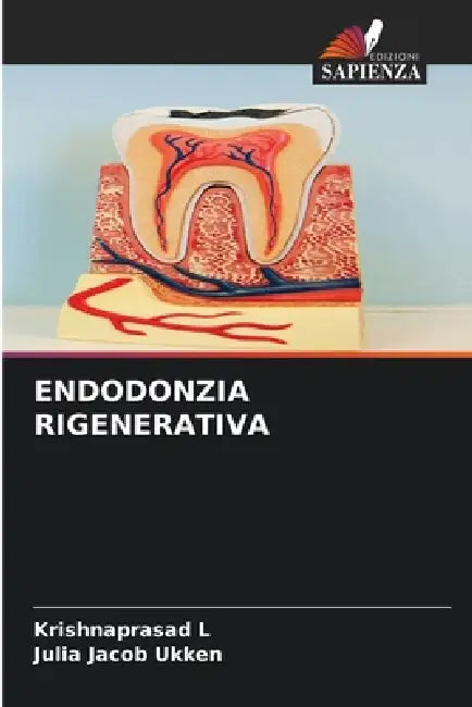 Endodonzia Rigenerativa by Krishnaprasad L, Julia Jacob Ukken