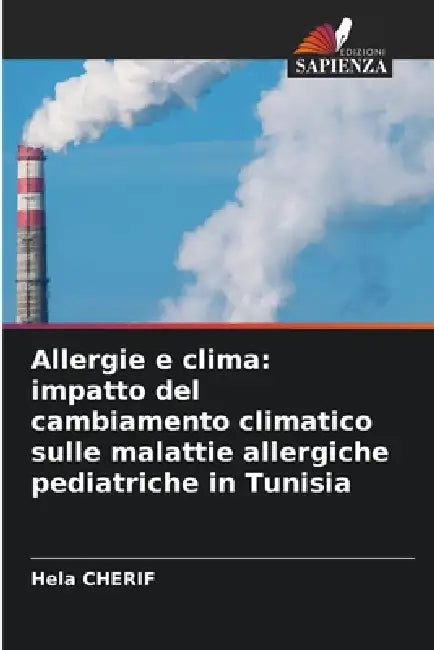 Allergie e clima: impatto del cambiamento climatico sulle malattie allergiche pediatriche in Tunisia by Hela Cherif