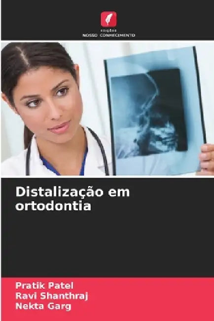Distalização em ortodontia by Pratik Patel, Ravi Shanthraj, Nekta Garg