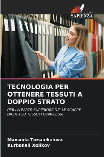 Tecnologia Per Ottenere Tessuti a Doppio Strato by Maxsuda Tursunkulova, Kurbonali Xolikov
